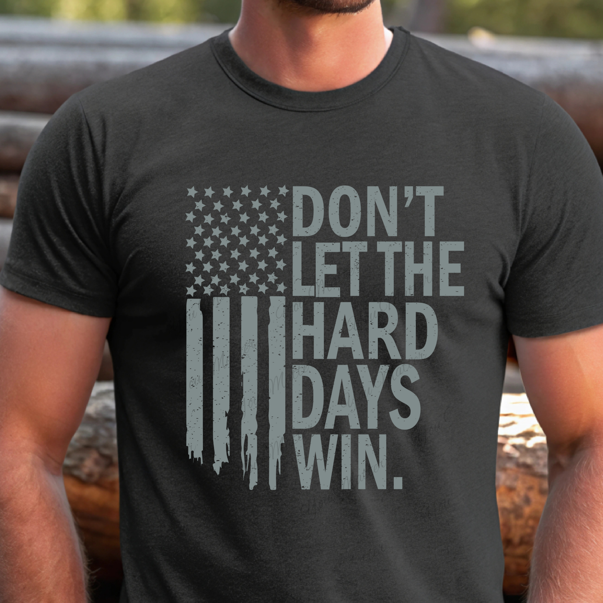Don't Let The Hard Days Win (with Flag)