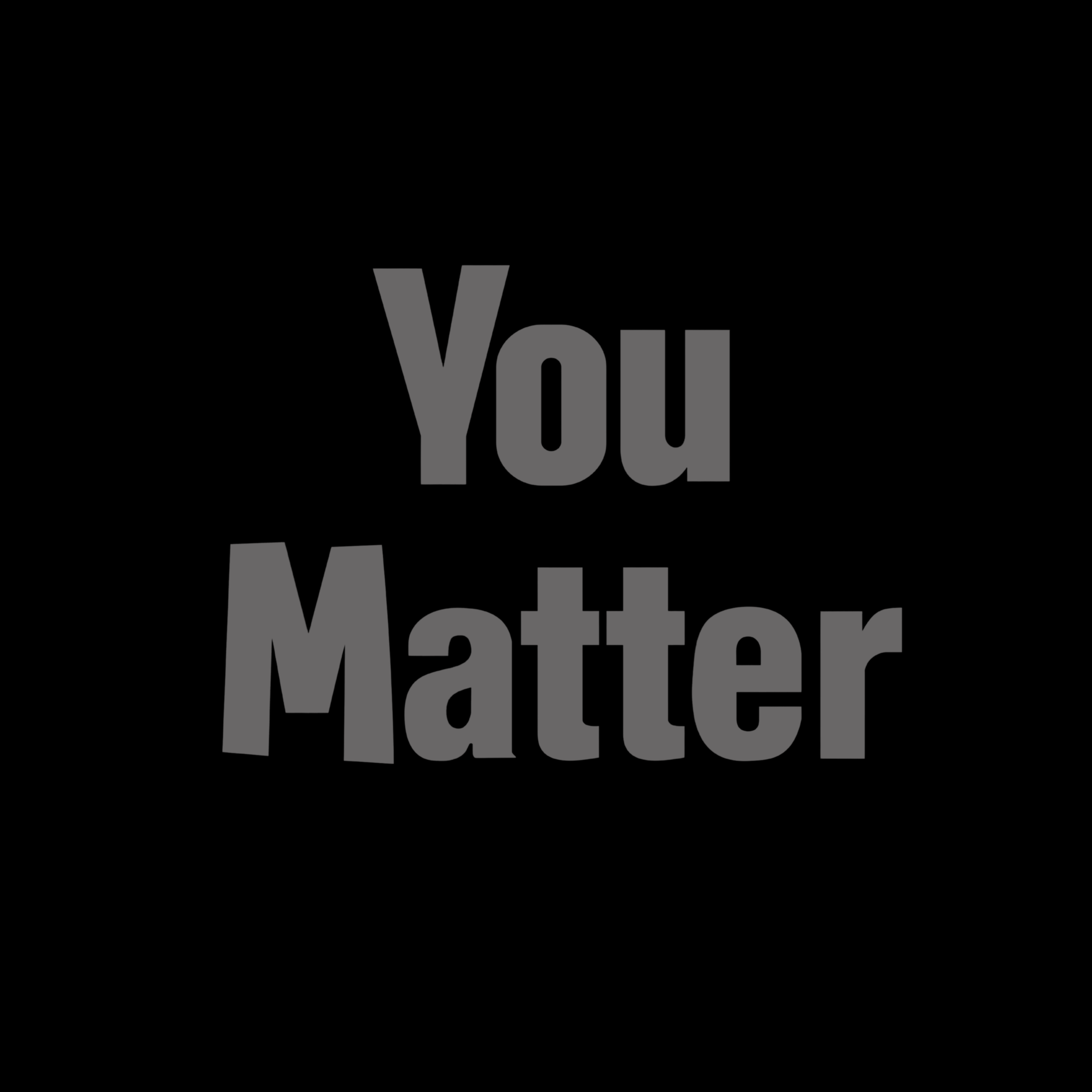 You Matter Grey Collection