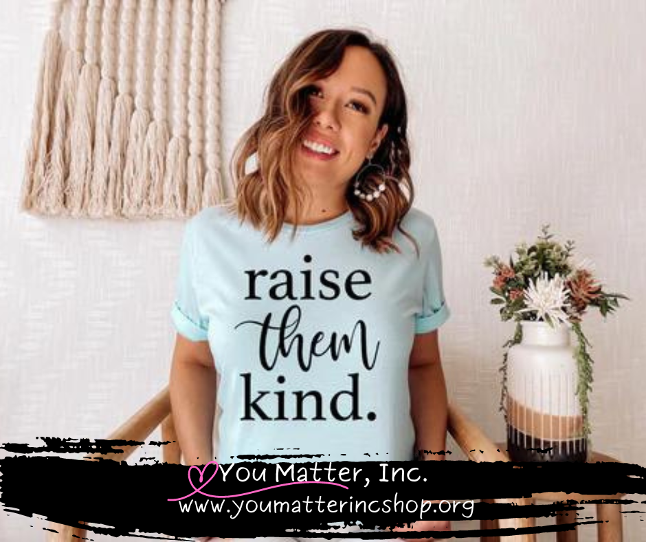 Raise Them Kind (Black or White Ink)