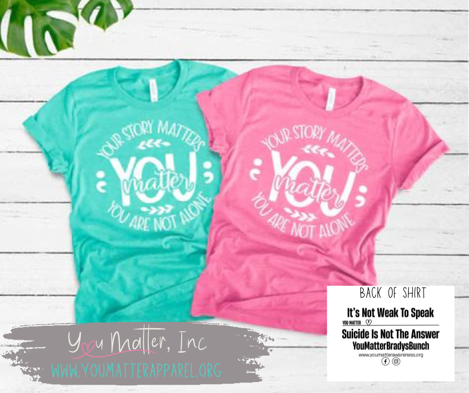 Your Story Matters / You Are Not Alone (You Matter) BLACK or WHITE INK